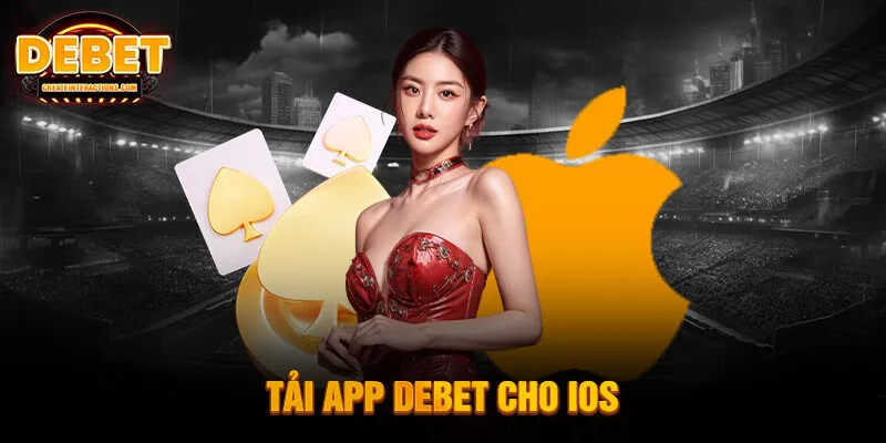 Tải app DEBET cho IOS